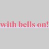 WithBellsOn